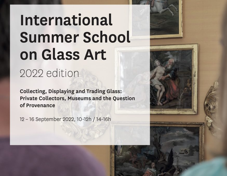 Summer school 2022: Collecting, Displaying and Trading Glass: Private Collectors, Museums and the Question of Provenance