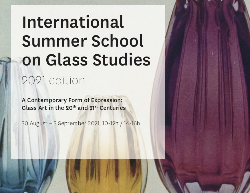 Summer School 2021: A Contemporary Form of Expression: Glass Art in the 20th and 21st Centuries